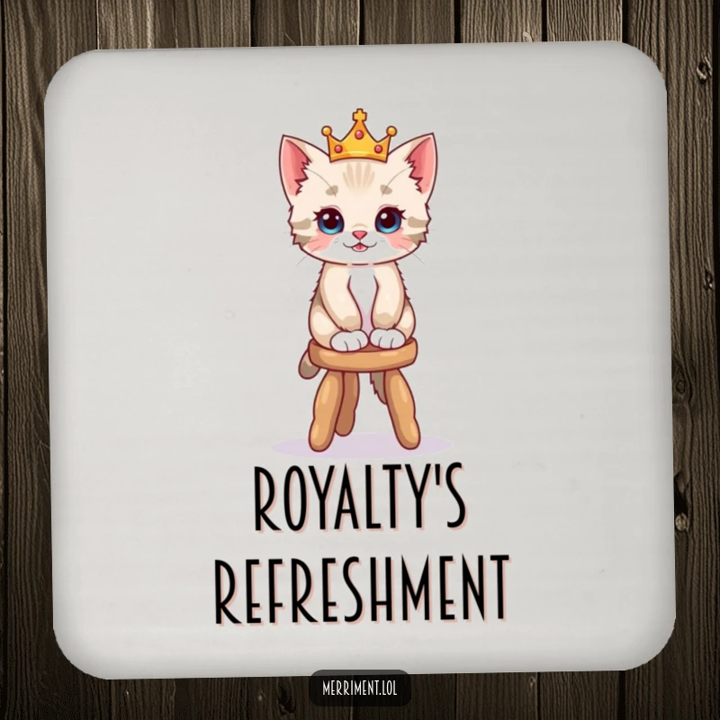 Funny coaster set depicting a playful kitten wearing a tiny crown, balancing on a wobbly stool, adding charming humor to any table.