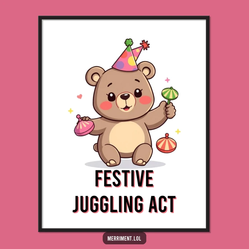 Funny Happy Bear Juggling Poster - Hilarious Party Decor Gift
