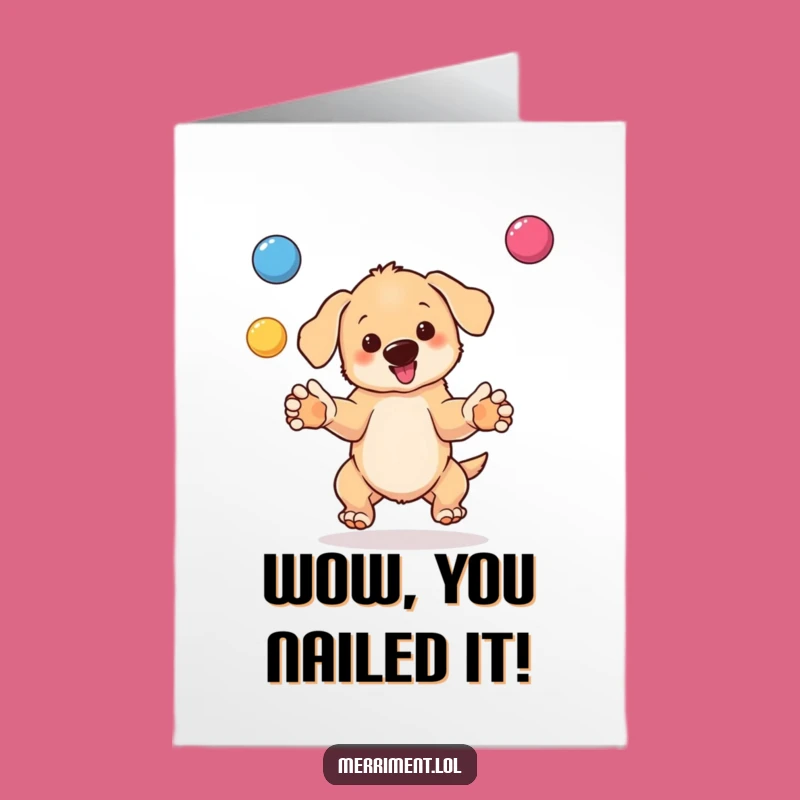 Free Printable Congrats Card: Juggling Puppy, Hilarious Downloadable Gift for Any Occasion!