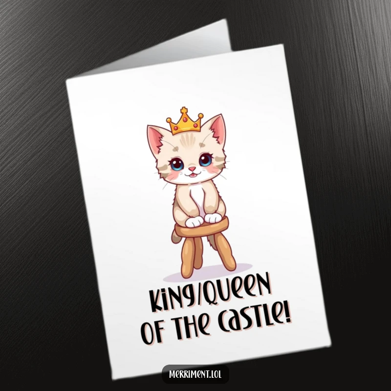 Funny Free Printable Congratulations Card: A playful kitten in a tiny crown wobbles on a stool, celebrating a momentous achievement with humor.