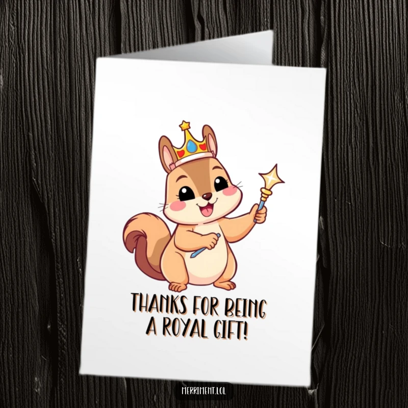 Funny Free Printable Thank You Card: A crowned squirrel gleefully holds a scepter, offering thanks with royal flair.
