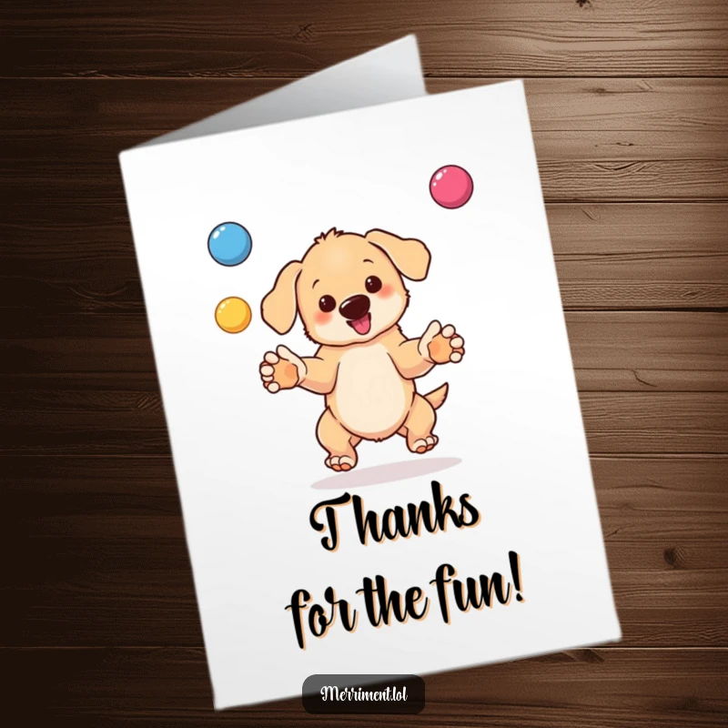 Funny Free Printable Thank You Card: Cute puppy expertly juggling multiple balls with pure delight.