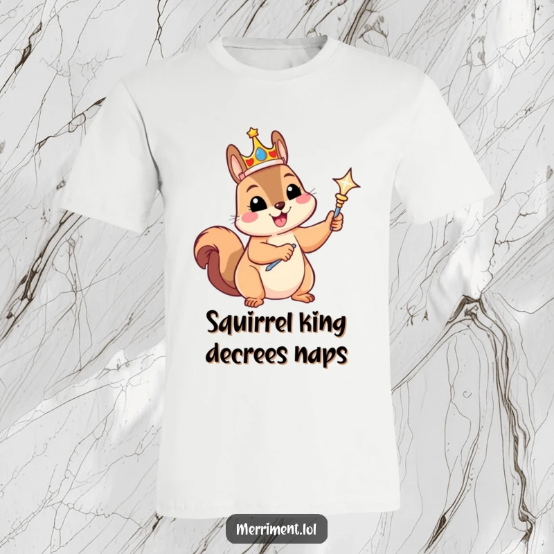 Funny t-shirt with a gleeful squirrel wearing a crown and holding a scepter, radiating royal charm and playful authority.